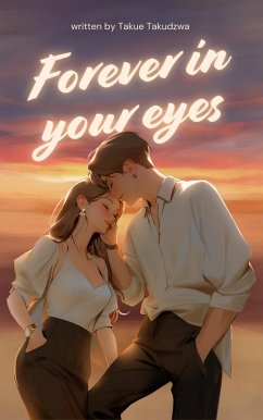 Forever in your eyes (eBook, ePUB) - Jonathan, Takue Takudzwa