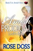 Amish Prodigal--Leah's Baby; Amish Romance (An Amish Vows Romance, Book 5) (eBook, ePUB)