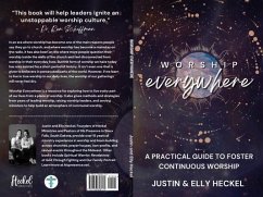 Worship Everywhere (eBook, ePUB) - Heckel, Justin Worship Everywhere (eBook, ePUB) - Heckel, Justin