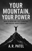 Your Mountain, Your Power: How to Overcome Self-Sabotage and Unlock Inner Strength (eBook, ePUB) Your Mountain, Your Power: How to Overcome Self-Sabotage and Unlock Inner Strength (eBook, ePUB)