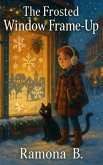 The Frosted Window Frame-Up (The Tori and Peebly Mysteries, #8) (eBook, ePUB)