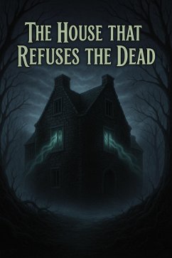 Cover The House That Refuses the Dead (eBook, ePUB)