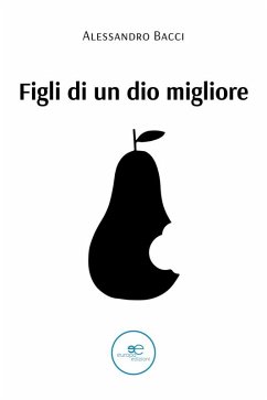 Figli di un dio migliore (eBook, ePUB) - Bacci, Alessandro