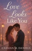 Love Looks Like You (eBook, ePUB) Love Looks Like You (eBook, ePUB)