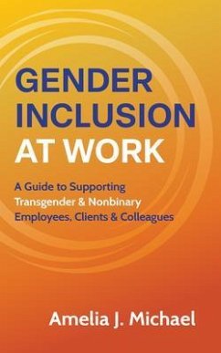 Gender Inclusion at Work (eBook, ePUB) - Michael, Amelia J. Gender Inclusion at Work (eBook, ePUB) - Michael, Amelia J.