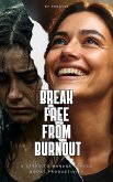 Break Free from Burnout (eBook, ePUB)