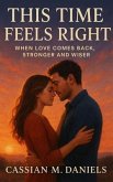 This Time Feels Right (eBook, ePUB) This Time Feels Right (eBook, ePUB)