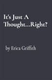 It's Just A Thought...Right? (eBook, ePUB)