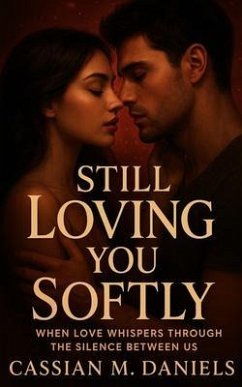 Still Loving You Softly (eBook, ePUB) - Daniels, Cassian M.