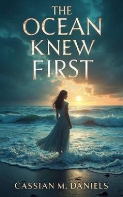 The Ocean Knew First (eBook, ePUB) - Daniels, Cassian M.