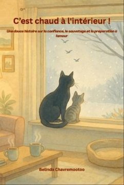 C'est chaud à l'intérieur! (eBook, ePUB) - Chavremootoo, Belinda C'est chaud à l'intérieur! (eBook, ePUB) - Chavremootoo, Belinda