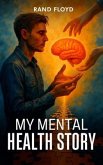 My Mental Health Story (eBook, ePUB)
