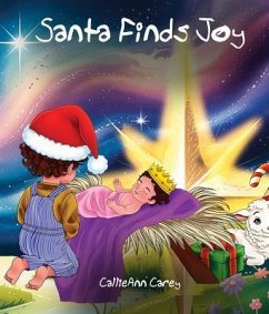 Santa Finds Joy (eBook, ePUB) - Carey, CallieAnn Santa Finds Joy (eBook, ePUB) - Carey, CallieAnn