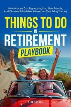 Things To Do In Retirement Playbook (eBook, ePUB) - Snyder, Rick