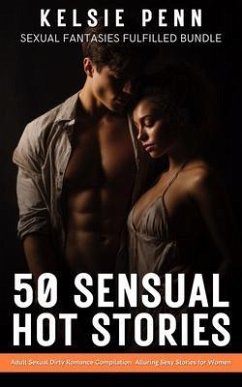 Cover 50 Sensual Hot Stories - Sexual Fantasies Fulfilled Bundle (eBook, ePUB)