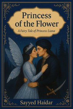 Cover Princess of The Flower: A Fantasy Romance from the Persian Fairy Tale of Princess Bride Liana (eBook, ePUB)