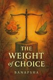 The Weight of Choice (eBook, ePUB) The Weight of Choice (eBook, ePUB)