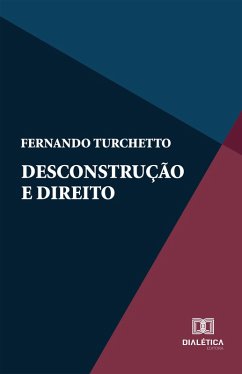 Desconstrução e Direito (eBook, ePUB) - Turchetto, Fernando