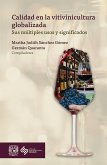 Calidad en la vitivinicultura globalizada: sus múltiples usos y significados (eBook, ePUB)