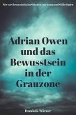 Adrian Owen und das Bewusstsein in der Grauzone (Bewusstsein kompakt, #4) (eBook, ePUB) Adrian Owen und das Bewusstsein in der Grauzone (Bewusstsein kompakt, #4) (eBook, ePUB)