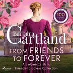 From Friends to Forever: A Barbara Cartland Friends-to-Lovers Collection (MP3-Download)