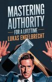 Mastering Authority for a Lifetime (eBook, ePUB)