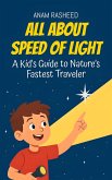 All About Speed of Light: A Kid's Guide to Nature's Fastest Traveler (Knowledge Books For Kids, #34) (eBook, ePUB)