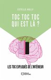 TOC TOC TOC, qui est là ? - Les TOC expliqués de l'intérieur (eBook, ePUB)