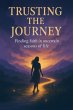 Trusting the Journey: Finding Faith in... - Bild 1