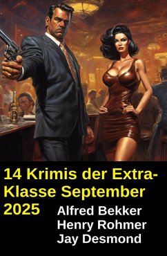 14 Krimis der Extraklasse September 2025 (eBook, ePUB) - Bekker, Alfred; Rohmer, Henry; Desmond, Jay