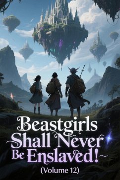 Cover Beastgirls Shall Never Be Enslaved! (Volume 12) (eBook, ePUB)