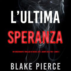 Cover L'ultima speranza (Un emozionante thriller di Rachel Gift, Agente dell'FBI – Libro 3) (MP3-Download)
