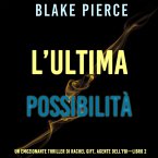 L'ultima possibilità (Un emozionante thriller di Rachel Gift, Agente dell'FBI – Libro 2) (MP3-Download)