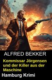 Kommissar Jörgensen und der Killer aus der Maschine: Hamburg Krimi (eBook, ePUB)