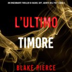 L'ultimo timore (Un emozionante thriller di Rachel Gift, Agente dell'FBI – Libro 4) (MP3-Download)