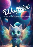 Woffffel und das kleine Missverständnis! (eBook, ePUB) Woffffel und das kleine Missverständnis! (eBook, ePUB)