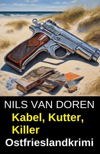 Kabel, Kutter, Killer: Ostfrieslandkrimi (eBook, ePUB)