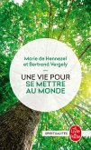 Une vie pour se mettre au monde (eBook, ePUB) Une vie pour se mettre au monde (eBook, ePUB)