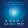 SLEEP CODE - Soothing Sounds for Sleep... - Bild 1