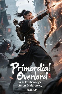 Cover Primordial Overlord: A Cultivation Saga Across Multiverses, Volume 10 (eBook, ePUB)