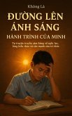 Ðu¿ng Lên Ánh Sáng - Hành Trình c¿a Minh (Giáo d¿c) (eBook, ePUB)