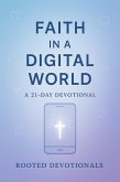 Faith in a Digital World: A 21-Day Devotional (eBook, ePUB) Faith in a Digital World: A 21-Day Devotional (eBook, ePUB)