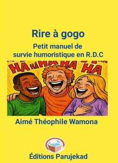 Cover Rire à gogo petit manuel de survie humoristique en RDC (Nouvelles, #3) (eBook, ePUB)