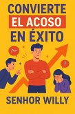 Convierte El Acoso en Éxito (eBook, ePUB)