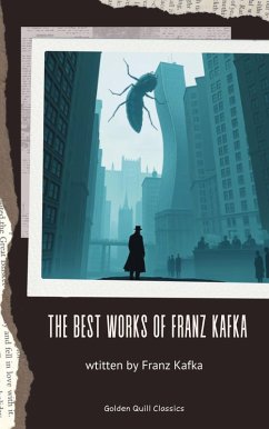 The Best Works of Franz Kafka (eBook, ePUB) - Kafka, Franz