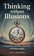 Thinking Without Illusions (eBook, ePUB) - Bild 1