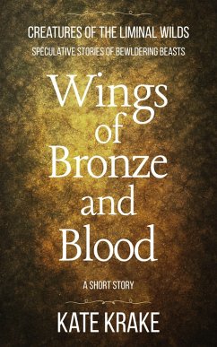 Cover Wings of Bronze and Blood (Creatures of The Liminal Wilds, #2) (eBook, ePUB)
