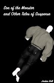 Son of the Monster and Other Tales of Suspense (eBook, ePUB) Son of the Monster and Other Tales of Suspense (eBook, ePUB)