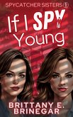 If I Spy Young (Spycatcher Sisters, #1) (eBook, ePUB)