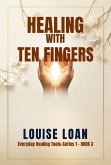 Healing with Ten Fingers (eBook, ePUB)